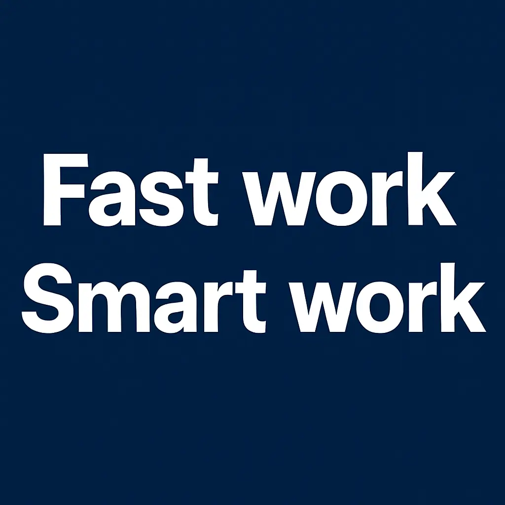 Fast Work Smart Work